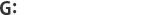 G: